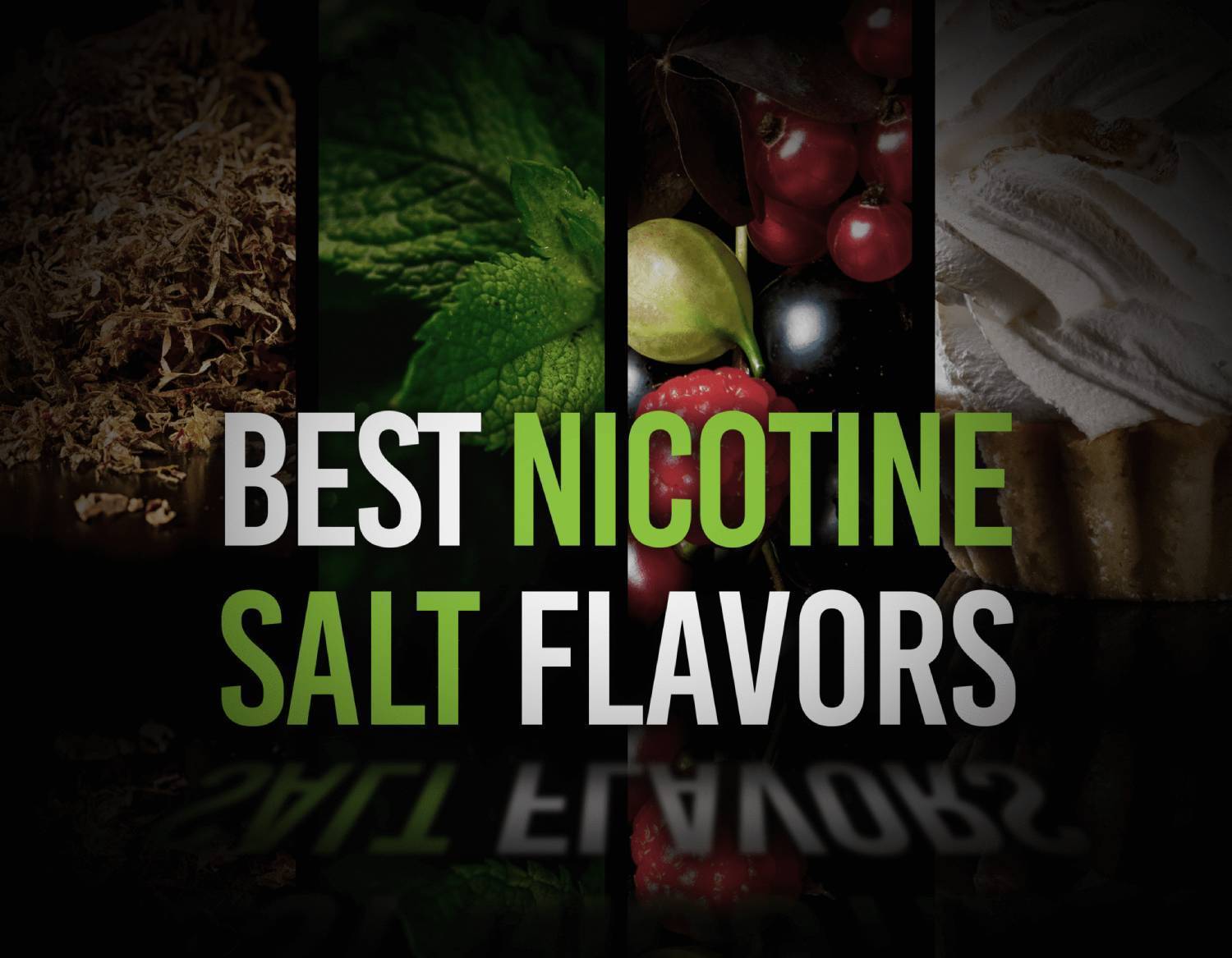 Best Nicotine Salt E-liquid Flavors You Need to Vape! Best Nicotine Salt E-liquid Flavors You Need to Vape!